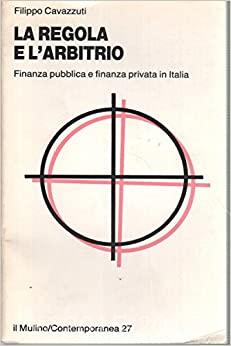 Copertina di La regola e l'arbitrio